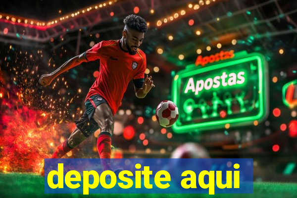 deposite aqui